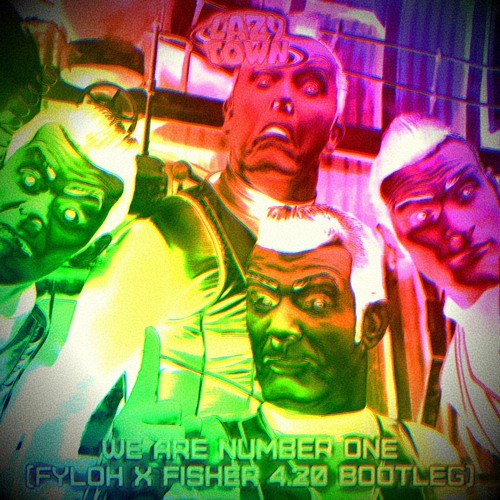 Stream LAZY TOWN WE ARE NUMBER ONE FYLOH X F SHER BOOTLEG FREE Stream lazy town we are number one fyloh x f sher bootleg free