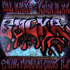 roll in peace - kodak black (eylxr midnight circus flip)