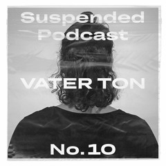Suspended Podcast No. 10 - Vater