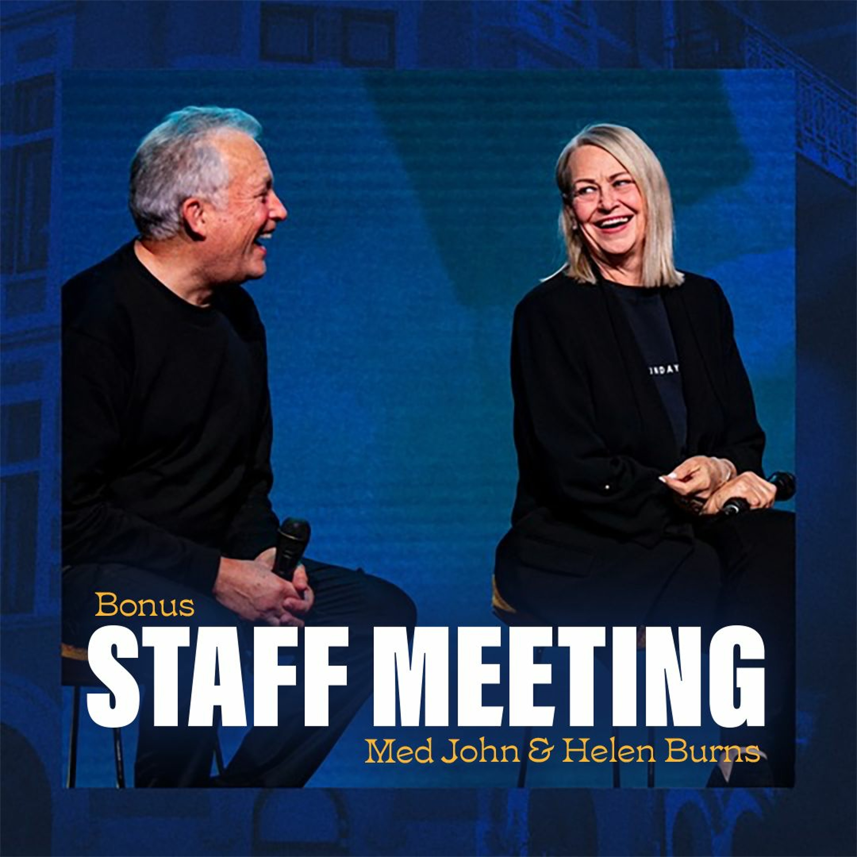 Bonus: Staff Meeting med John & Helen Burns (Äktenskap)