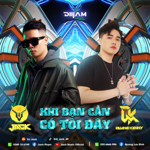 NST - Khi Bạn Cần Có Tôi Đây - DJ Quang Kenny Ft DJ Jack