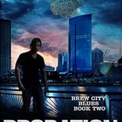 [DOWNLOAD] EBOOK 💜 Probation (Brew City Blues Book 2) by Patrick O'Donnell,Michael A
