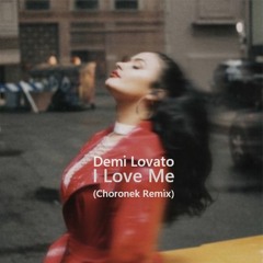 Demi Lovato - I Love Me (Choronek Remix)