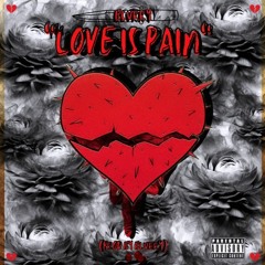 LOVE IS PAIN