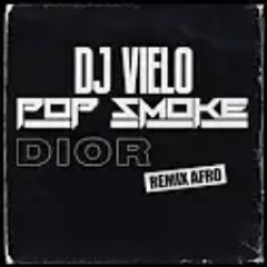Dj Vielo X Pop Smoke - Dior Remix Afro