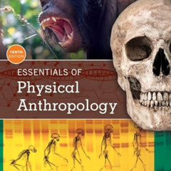 READ PDF 📙 Essentials of Physical Anthropology by  Robert Jurmain,Lynn Kilgore,Wenda