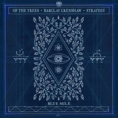 BLUE MILE (Hypho UKG Bootleg)  - Barclay Crenshaw, Of The Trees ft. Strategy