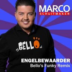 Marco Schuitmaker - Engelbewaarder (Bello's Funky Remix)