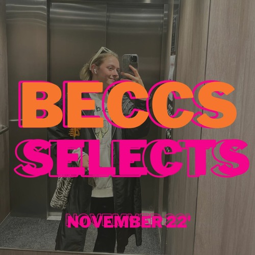 Beccs Selects November 22'
