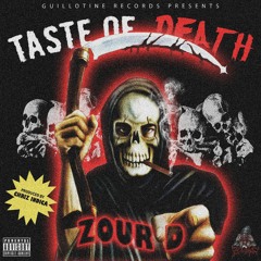 ZOUR D X GUILLOTINE CLIQUE - TASTE OF DEATH (PROD.CHRIZ INDICA)