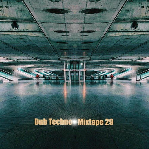 DUB TECHNO MIXTAPE 29