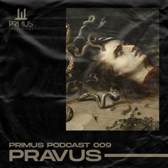 PRIMUS Podcast 009: Pravus