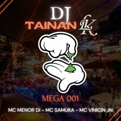 Mega 001-DJ Tainan Lk-Mc Menor Di-Mc Samuka-Mc Vinícin Jn