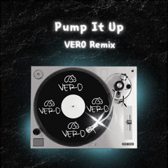 VERO - Pump It Up (Remix)