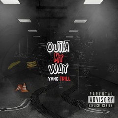 Outta My Way (Explicit)