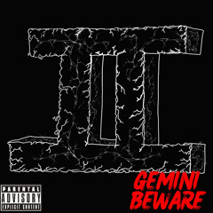 Gemini Beware (Prod by 100Fires)
