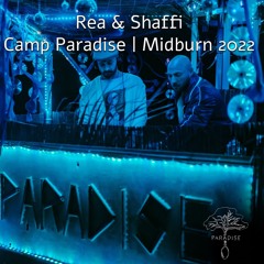 REA & SHAFFI - Camp Paradise | Midburn 2022