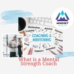 What Is a Mental Strength Coach