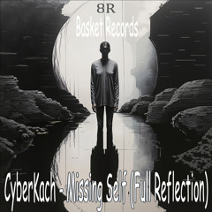 Missing Self (Full Reflection)