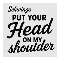 Put your Head on my shoulder
