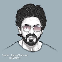 Tesher - Young Shahrukh (YEG Remix)