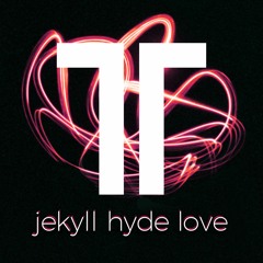 Theo Tams - Jekyll Hyde Love