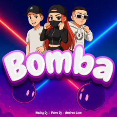 Bomba (Naiky Dj) - Yeiro Dj & Andres Lion (Extend In Download)