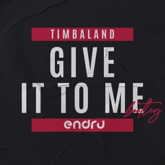 Timbaland - Give It To Me (Endru Bootleg)