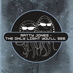 Matty Jones - The Only Light You'll See (Free Download) [PFS62]