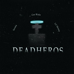 Dead Heros (feat. Lil Skinny & Serana)
