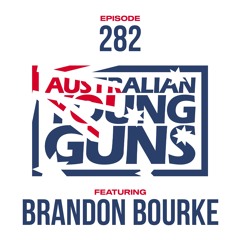 Australian Young Guns | Episode 282 | Brandon Bourke