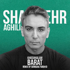 Shadmehr Aghili - Khoshhalam Barat (ReMix by Behrang Farshid)
