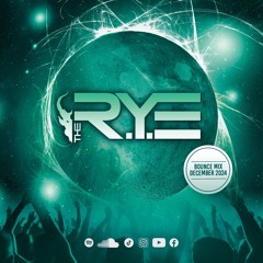 THE R.Y.E - December Bounce Mix 2024