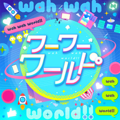 Wah Wah World (ワーワーワールド) - Project Sekai Full // Kohane Azusawa, Minori Hanasato, Hatsune Miku