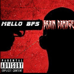 Mello Bfs - BRAIN DAMAGE