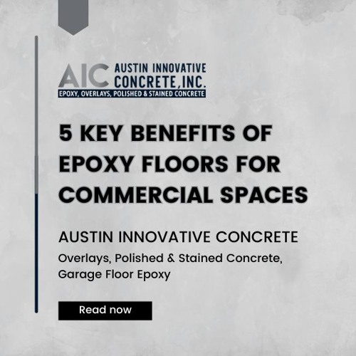 5 Key Benefits of Epoxy Floors for Commercial Spaces