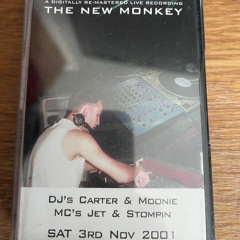 The New Monkey 3rd November 2001 Dj's Carter & Moonie Mc's Jet & Stompin