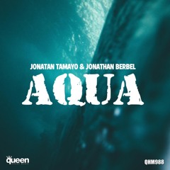 QHM988 - Jonatan Tamayo, Jonathan Berbel - Aqua (Original Mix)
