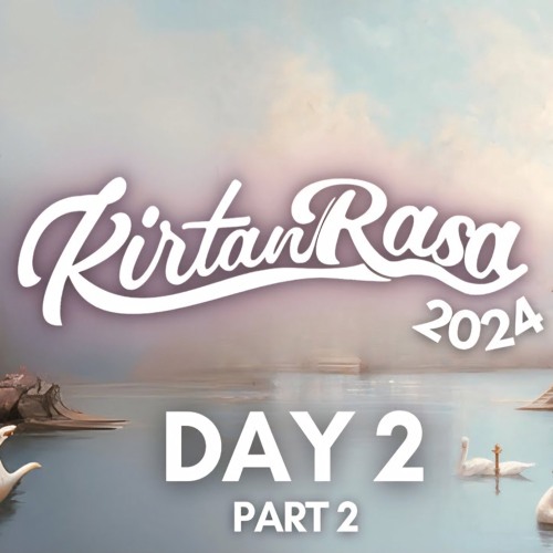 Day 2｜HG Yogindra Pr｜ Kirtan Rasa 2024 ｜ Dubai Kirtan Festival.m4a