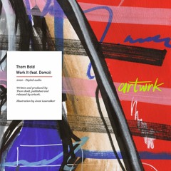 Thom Bold - Work It (feat. Domzi) [artwrk]