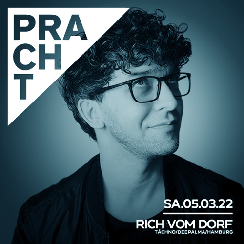 Rich Vom Dorf - PRACHT Frankfurt (05.03.2022)