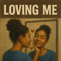 Loving Me ft. NapKimMath, Sl0ppySausage069, DreStationn, KweenSuga1111, IntrovertedCoconut, Khailemasich, AllGreen7018, QueenQuinTV, EdenCyril & LovelyG77