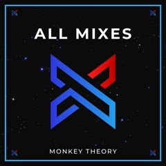 Monkey Theory - All Mixes