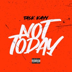 Not Today