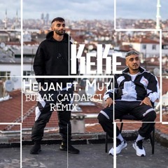 HEIJAN MUTİ KEKE (BURAK CAVDARCI REMİX)