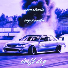 Drift Day w/ Sugar Auntie