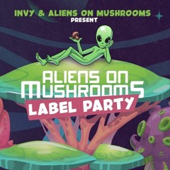 Uriah G - Aliens On Mushrooms Label Party