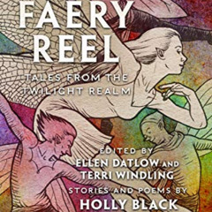 ACCESS KINDLE 📁 The Faery Reel: Tales from the Twilight Realm (Mythic Anthologies) b