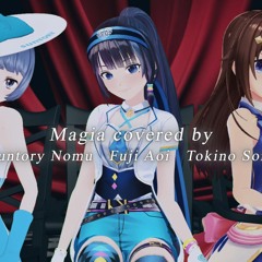 Magia ／ Kalafina（Fuji Aoi×Tokino Sora×Suntory Nomu）