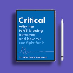 Critical: Why the NHS is being betrayed and how we can fight for it. Courtesy Copy [PDF]